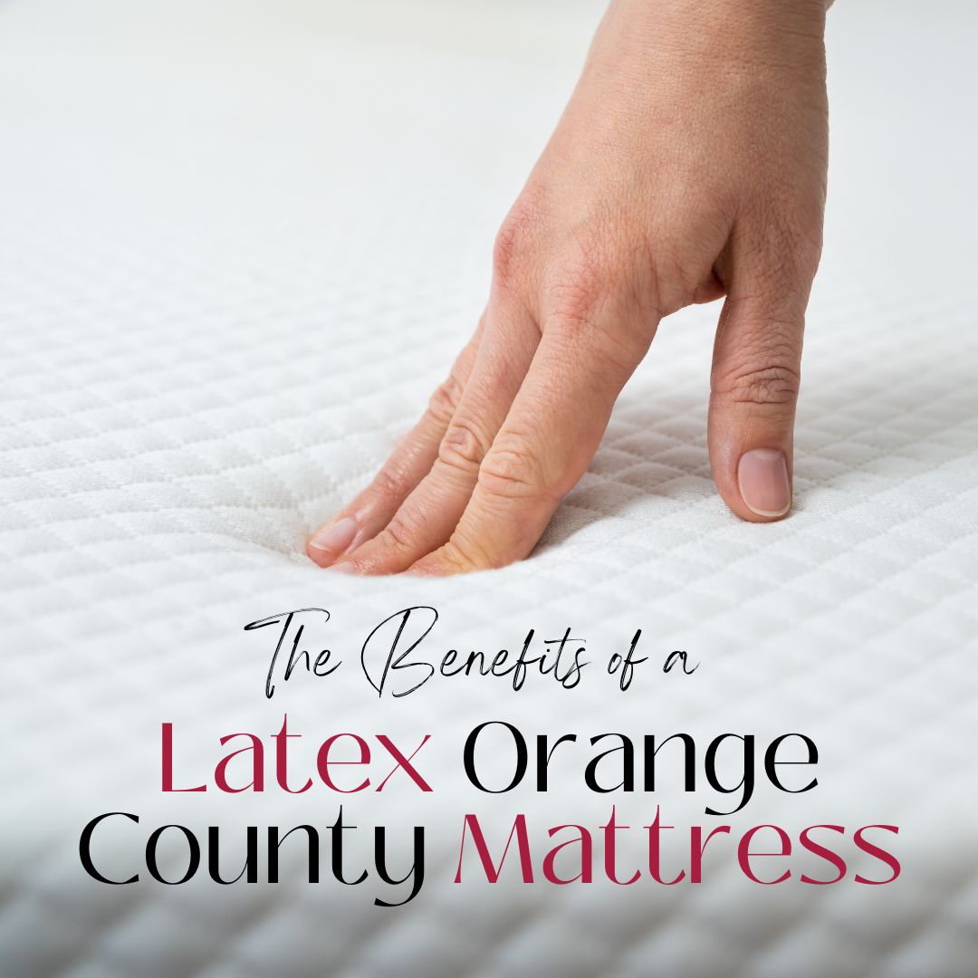 finding-a-quality-latex-orange-county-mattress-